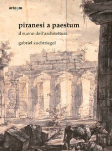 Copertina di 'Piranesi a Paestum. Il suono dell'architettura'