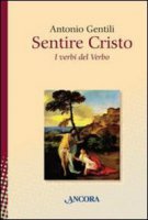 Sentire Cristo - Antonio Gentili