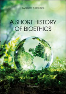 Copertina di 'A short history of bioethics'