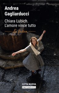 Copertina di 'Chiara Lubich. L'amore vince tutto'