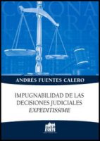Impugnabilidad de las decisiones judiciales expeditissime - Fuentes Calero A.