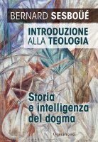 Introduzione alla teologia - Bernard Sesboüé , Gloria Romagnoli