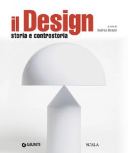 Copertina di 'Il design. Storia e controstoria'