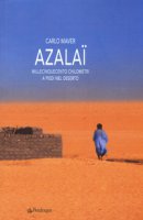 Azala. Millecinquecento chilometri a piedi nel deserto - Maver Carlo