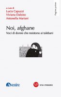 Noi, afghane - Lucia Capuzzi, Viviana Daloiso, Antonella Mariani