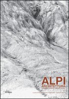 Alpi. Architettura. Patrimonio, progetto, sviluppo locale