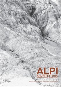 Copertina di 'Alpi. Architettura. Patrimonio, progetto, sviluppo locale'