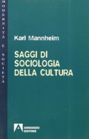 Saggi di sociologia della cultura - Mannheim Karl
