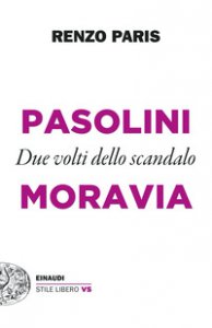 Copertina di 'Pasolini e Moravia. Due volti dello scandalo'