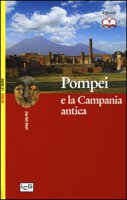 Pompei e la Campania antica - Robert Jean-No�l