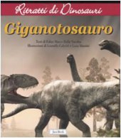 Giganotosauro - Dalla Vecchia Fabio M.