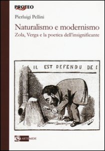 Copertina di 'Naturalismo e modernismo. Zola, Verga e la poetica dell'insignificante'