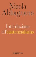 Introduzione all'esistenzialismo - Nicola Abbagnano