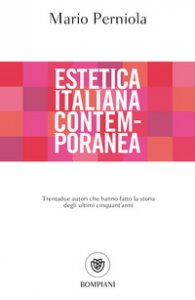 Copertina di 'Estetica italiana contemporanea. Trentadue autori che hanno fatto la storia degli ultimi cinquant'anni'