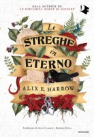 Le streghe in eterno - Harrow Alix E.