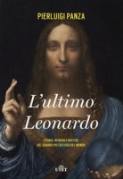L' ultimo Leonardo. Storia, intrighi e misteri del quadro pi costoso del mondo. Con ebook - Panza Pierluigi