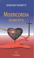 Misericordia - Serafino Tognetti
