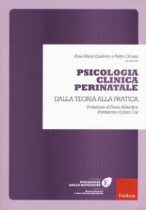 Copertina di 'Psicologia clinica perinatale. Dalla teoria alla pratica'