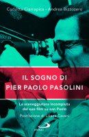Il sogno di Pier Paolo Pasolini - Ciarrapica, Bizzozero