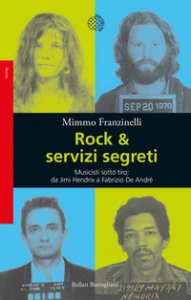 Copertina di 'Rock & servizi segreti. Musicisti sotto tiro: da Jimi Hendrix a Fabrizio De Andr. Nuova ediz.'
