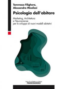 Copertina di 'Psicologia dell'abitare. Marketing, architettura e neuroscienze per lo sviluppo di nuovi modelli abitativi'