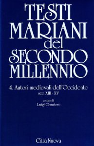 Copertina di 'Testi mariani del secondo millennio [vol_4] / Autori medievali dell'occidente secc. XIII-XV'