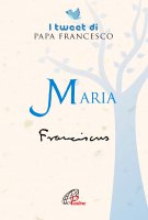 Maria - Francesco (Jorge Mario Bergoglio)