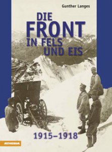 Copertina di 'Die front in fels und eis. 1915-1918'