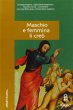 Maschio e femmina li cre - Giuseppe Angelini, Gianantonio Borgonovo, Maurizio Chiodi, Livio Melina, Patrizio Rota Scalabrini