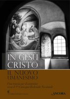 In Gesù Cristo il nuovo umanesimo - CEI Conferenza Episcopale Italiana