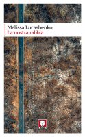 La nostra rabbia - Melissa Lucashenko