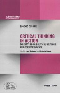 Copertina di 'Critical thinking in action. Excerpts from political writings and correspondence'
