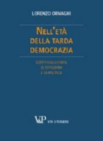 Nell'et della tarda democrazia - Lorenzo Ornaghi