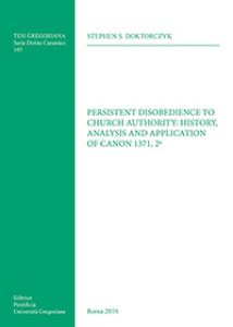 Copertina di 'Persistent disobedience to church authority: history, analysis and application of canon 1371,2'