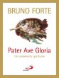Pater, Ave, Gloria - Forte Bruno