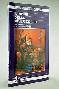 Copertina di 'Il nome della misericordia: San Leopoldo  Mandic e la confessione oggi. Presentazione del Cardinale Pietro Palazzini'