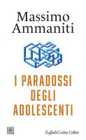 I paradossi degli adolescenti - Massimo Ammaniti