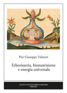 Copertina di 'Erboristeria, bionutrizione e energia universale'