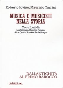 Copertina di 'Musica e musicisti nella storia. Dall'antichit al primo Barocco'