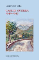 Case di guerra 1940-1945 - Ceva Valla Lucio