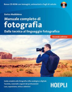 Copertina di 'Manuale completo di fotografia. Dalla tecnica al linguaggio fotografico. Con CD-ROM'