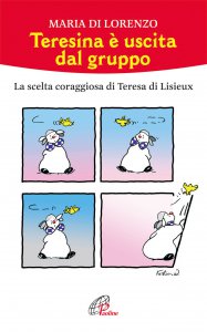 Copertina di 'Teresina  uscita dal gruppo. Teresa di Lisieux e la sua scommessa sullInfinito'