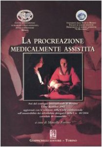 Copertina di 'La procreazione medicalmente assistita. Atti del convegno internazionale (Messina, 13-14 dicembre 2002)'