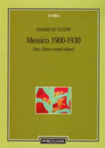 Copertina di 'Messico 1900-1930. Stato, Chiesa e popoli indigeni'