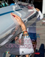 Italia, donne e canottaggio. Ediz. illustrata - Crozzoli Gabriele, Tranquilli Claudio