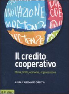 Copertina di 'Il credito cooperativo. Storia, diritto, economia, organizzazione'