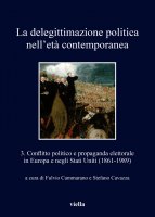 La delegittimazione politica nellet contemporanea 3 - Fulvio Cammarano, Stefano Cavazza