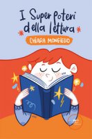 I superpoteri della lettura - Mongiello Chiara
