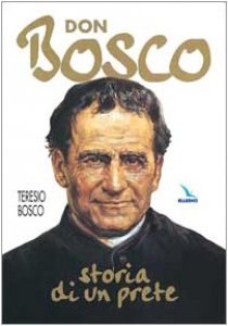 Copertina di 'Don Bosco. Storia di un prete'