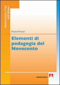 Copertina di 'Elementi di pedagogia del Novecento'